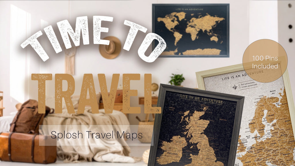 Start your Adventure - Explore the World with Splosh Travel Maps ...