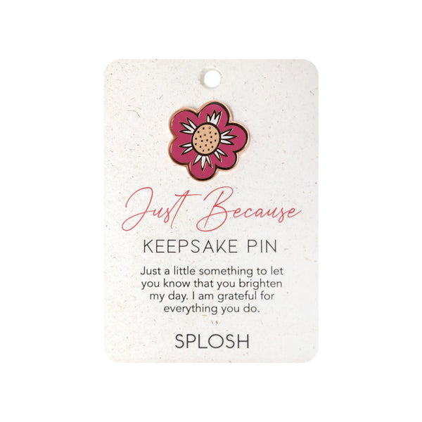 Splosh - Keepsake Pin - Just Because
