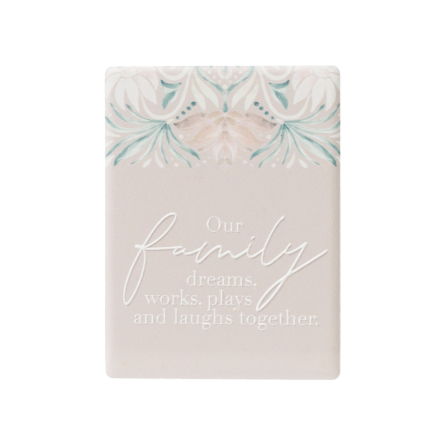 Printed and embossed ceramic magnet with family verse